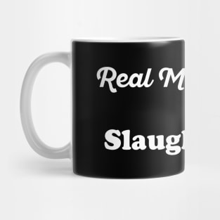 Real Men Marry Slaughterers Gift for Husband T-Shirt Mug